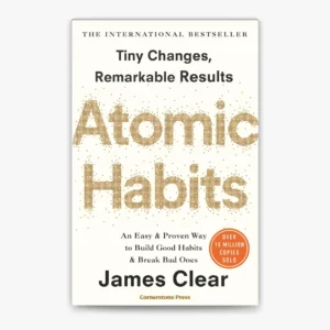 Atomic Habits: An Easy & Proven Way to Build Good Habits and Break Bad Ones